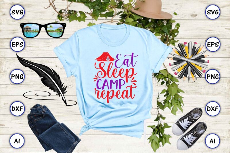Eat sleep camp repeat PNG & SVG vector for print-ready t-shirts design