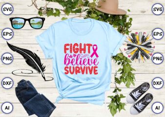 Fight believe survive SVG vector for t-shirt design