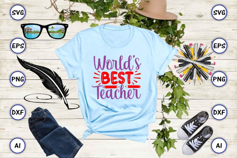 World’s best teacher PNG & SVG vector for print-ready t-shirts design