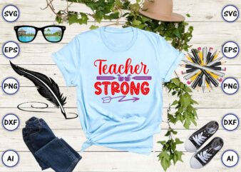 Teacher strong PNG & SVG vector for print-ready t-shirts design