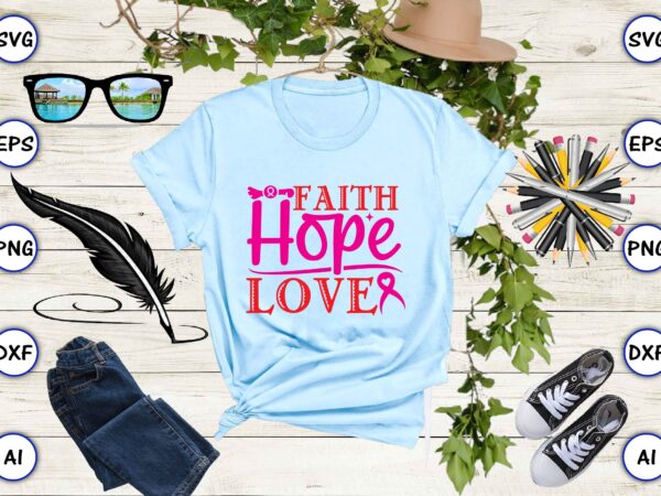 Faith hope love svg vector for t-shirts design