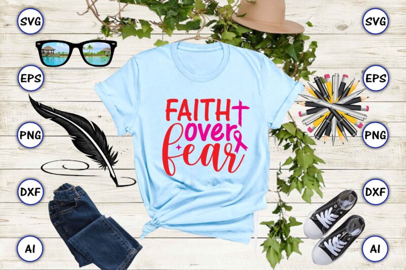Faith over fear svg vector for t-shirts design