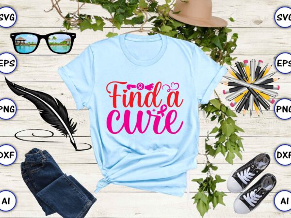 Find a cure svg vector for print-ready t-shirts design