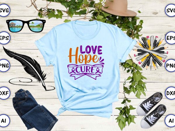 Love hope cure svg vector for print-ready t-shirts design