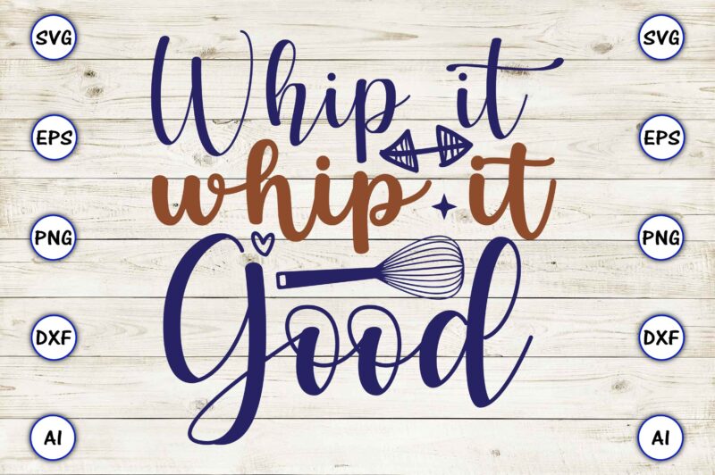 Whip it whip it good SVG vector for print-ready t-shirts design