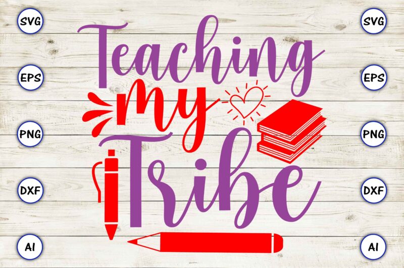 Teaching my tribe PNG & SVG vector for print-ready t-shirts design