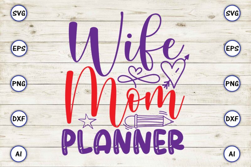 Wife mom planner svg vector for t-shirts design
