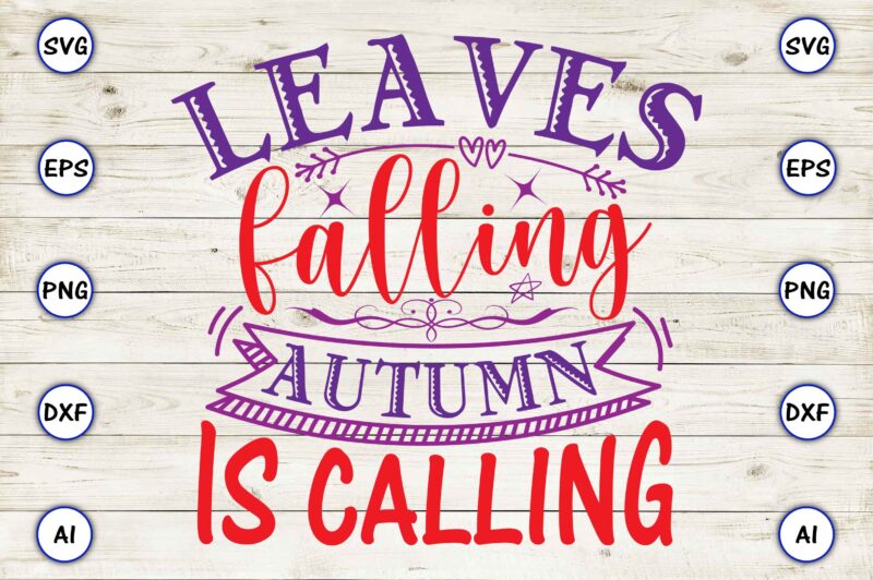 Leaves falling autumn is calling Svg vector for t-shirt design