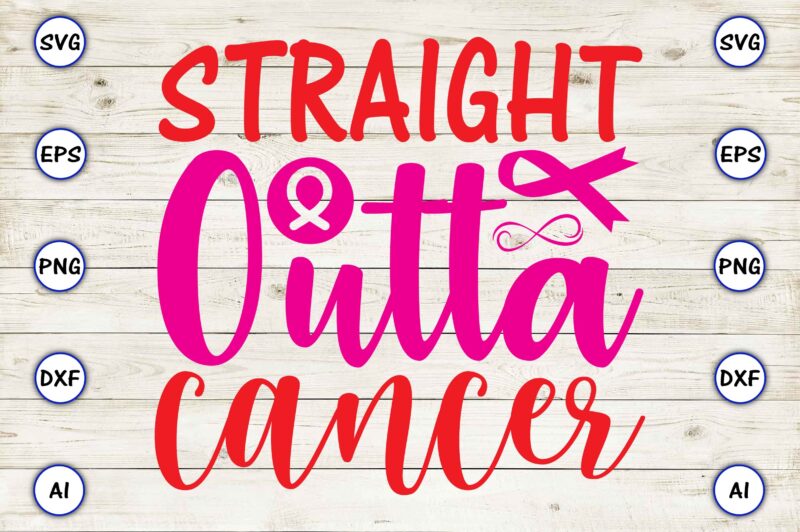 Straight outta cancer svg vector for t-shirts design