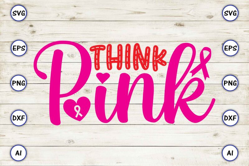 Think pink SVG vector for print-ready t-shirts design