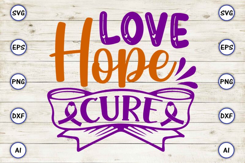 Love hope cure SVG vector for print-ready t-shirts design
