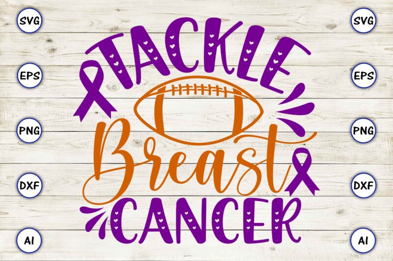 Tackle breast cancer SVG vector for print-ready t-shirts design