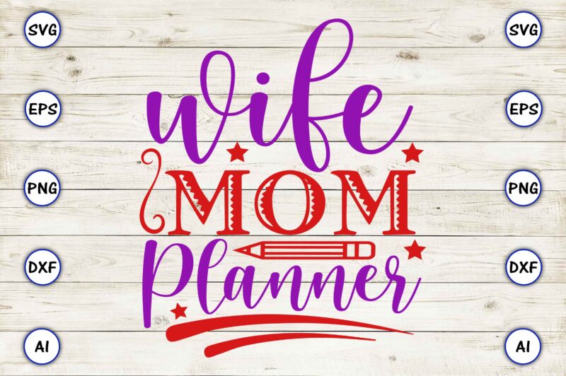 Wife mom planner SVG vector for print-ready t-shirts design