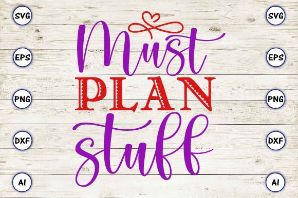 Must plan stuff SVG vector for print-ready t-shirts design