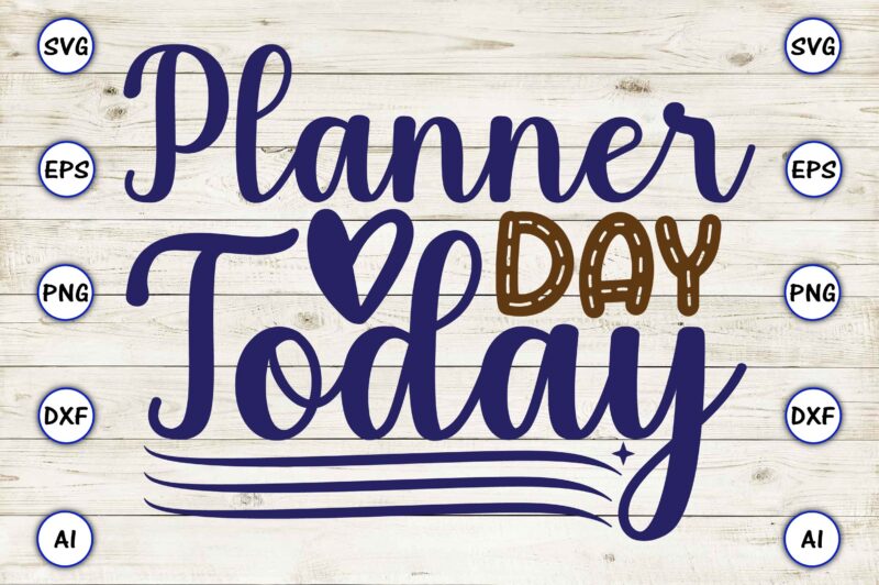 Planner day today SVG vector for print-ready t-shirts design