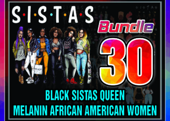 1a 30 Black Sistas Queen Melanin African American Women, Black Sistas Png, Black History Month Pride Png, Black Girls Png, Black Girl Magic Png 1043702693