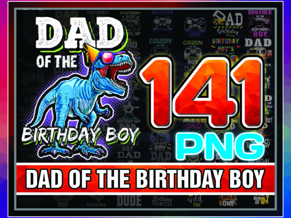 1a 141 dad of the birthday boy png, png files for sublimation, sublimation designs downloads, digital download, digital download, dad and son 986849604