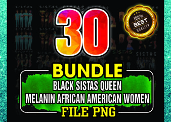 1a 30 Black Sistas Queen Melanin African American Women, Black Sistas Png, Black History Month Pride Png, Black Girls Png, Black Girl Magic Png 1043702693