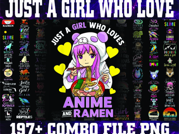 1 combo 197+ just a girl who love bundle png , just a girl who love christmas png , just a girl love anime, animal , love more, digital png 902366435