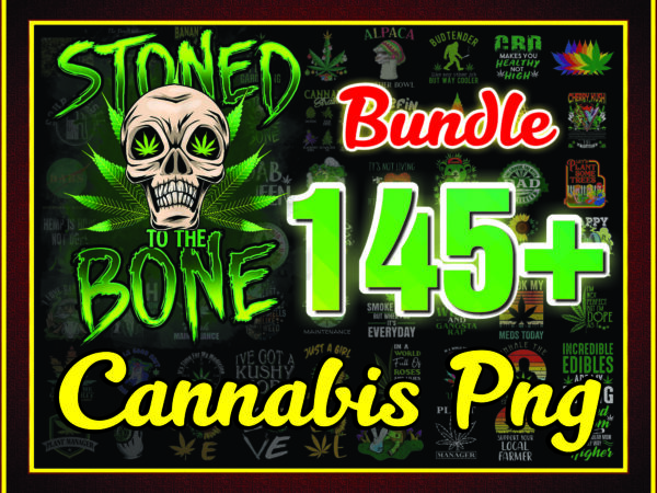 1 bundle 145+ cannabis png, smoke weed png, bundle marijuana png, get high 420 png, 420 gift shirt, dope bundle, weed bundle, stoner 990950531