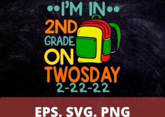 Twosday Tuesday February 22nd, 2022 Happy 2nd Teacher 22222 T-Shirt design svg, , 2nd Grade Students, Twosday Tuesday February 22nd 2022 Funny 2/22/22