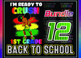 1 Bundle 12 Designs Back To School PNG, African Kids PNG, Black Kid To School i’m Ready To Crush 1st Grade, Black Girls, Digital Download 1052381303