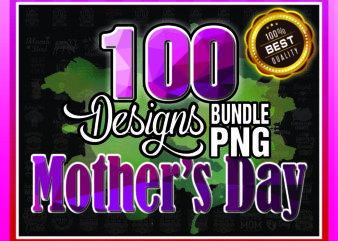 1a 100 Designs Mothers Day PNG Bundle, Mom Quotes Png, Mom Shirt Png Design, Mother Gift Printable, Mom Sayings png, Digital Download 917316590
