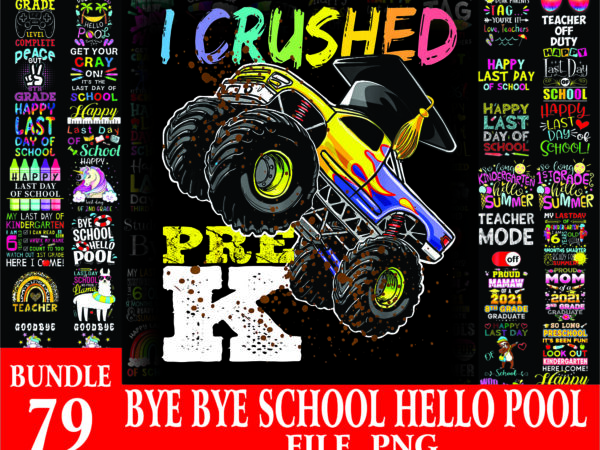 1 bundle 80 bye bye school hello pool png, summer vacation png, summer school png, bye bye school png, summer teacher png, last day of school png 1014959395