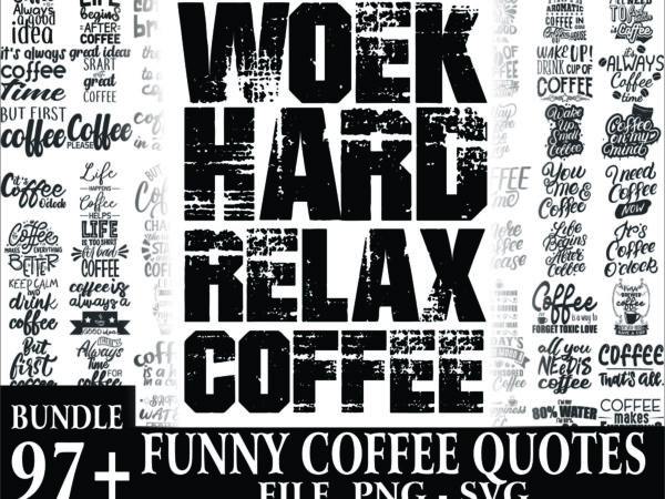 1a 97+ funny coffee quotes svg bundle, coffee lovers, coffee mug quotes svg, silhouette cricut digital print, cut file cricut, digital download cb766035648