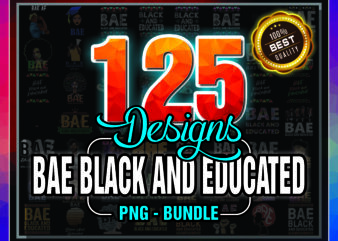 1 Combo 125 BAE Black and Educated PNG, African American Woman with Afro, Black Queen, Black Girl Magic, Black History Month Png Bundle, PNG 999473606