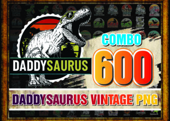1 Combo 600 Daddysaurus Vintage PNG, Bundle PNG, Daddysaurus Fathers Day Png, Daddysaurus Rex Png, Dinosaur Father Day Png, Daddysaurus T Rex 1001459368