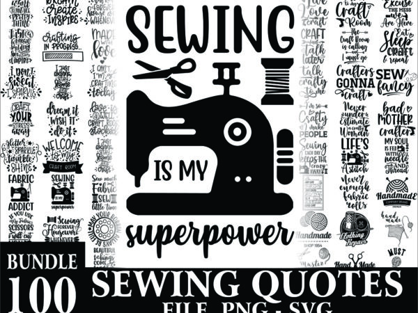 1 bundle 100 sewing quotes svg / png, images, clipart and vector files for cricut & silhouette, designs download, instant download 1016822860