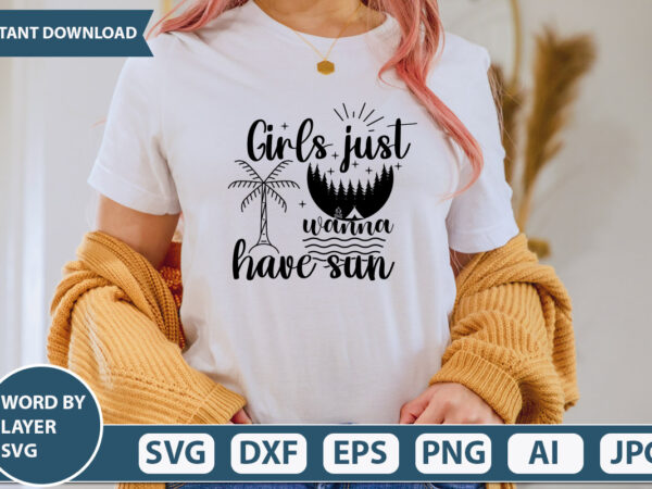 Girls just wanna have sun svg vector for t-shirt