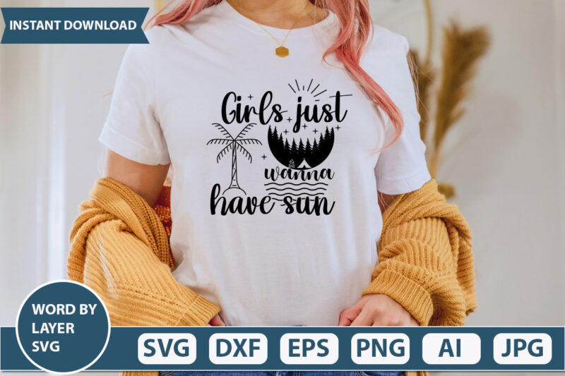 Girls just wanna have sun SVG Vector for t-shirt