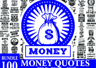 1 Bundle 100 Money Quotes SVG / PNG Bundle, Money png, Money svg design, Silhouette Instant Download 1017356530