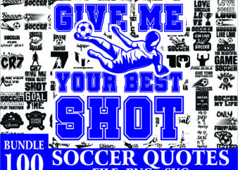 1a 100 Soccer Quotes Sayings Bundle, Soccer Quotes Png, Soccer Sayings Svg, Love Soccer Quotes, Football Quotes Eps, Digital Download 1017511790