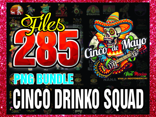 1 bundle 285 cinco drinko squad png, lets fiesta mexican cinco de mayo png, cinco de mayo png, drinking party fiesta png, mexican fiesta png 1017803395