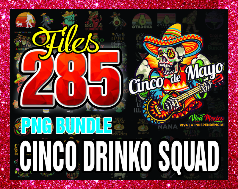 1 Bundle 285 Cinco Drinko Squad PNG, Lets Fiesta Mexican Cinco De Mayo png, Cinco De Mayo png, Drinking Party Fiesta png, Mexican Fiesta png 1017803395