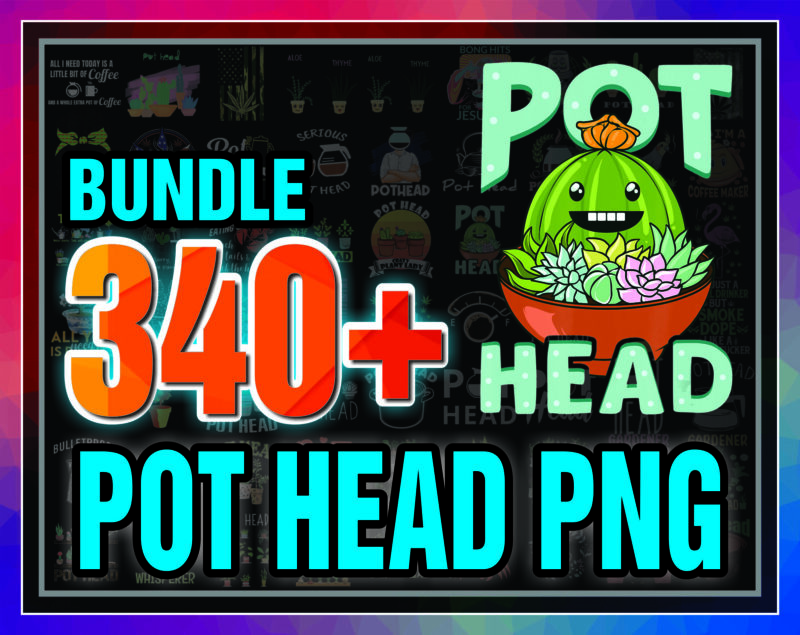 Bundle 340+ Pot Head PNG, Plant Mom Png, Succulent Png, Indoor Plant Lover Gift, Plant Mama Png Bundle, Pot Head Shirt Png 1017922045