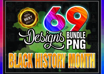 1a 69 Designs Black History Month PNG Bundle, African American Fist Hand Png, Black Lives Matter Png, Black Girls Been Magic, Instant Download 941125474