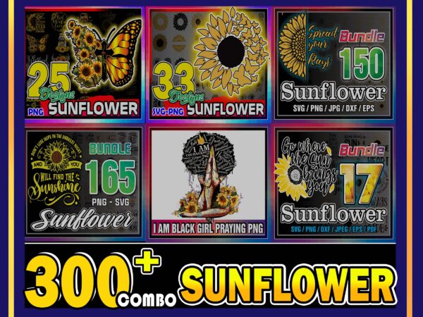 1 combo 300+ sunflower svg/png bundle, sunflower queen png, flower lover png, sunflower sticker, sunflower monogram, sunflower clipart-quotes cb1003329087