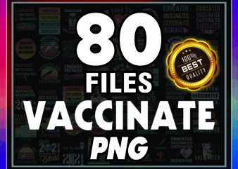 1 Combo 80 Vaccinate PNG Bundle, Vaccine Funny Immunization, Hug Me I’m Vaccinated, Vaccinate PNG, Educated Vaccinate Caffeinate Dedicated PNG 946625803