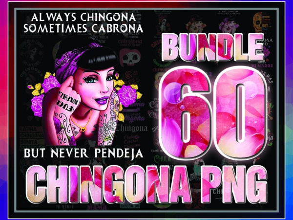 1 chingona png digital download – bundle png, lways chingona – sometimes cabrona – but never pendeja – png file sublimation, digital download 1004644331