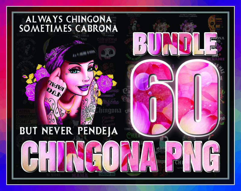 Chingona PNG Digital Download – Bundle PNG, lways Chingona – Sometimes Cabrona – But Never Pendeja – png file sublimation, digital download 1004644331