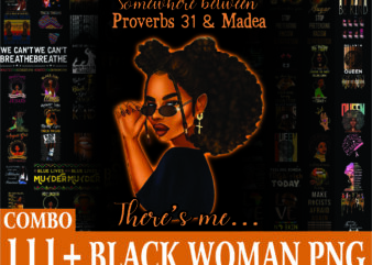 1 Combo 111+ Black Woman PNG, Black Lives Matter Png, Black Girl Magic Png , Combo Digital Print Design, Digital Download CB941575379