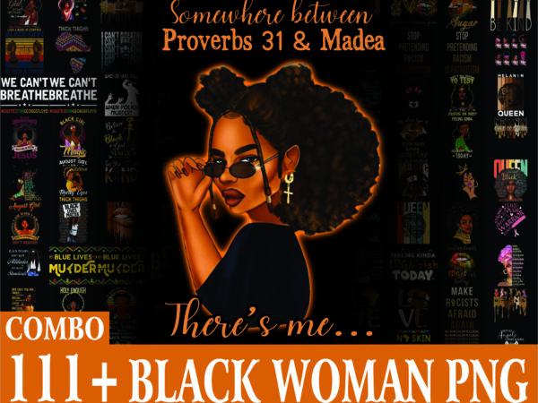 1 combo 111+ black woman png, black lives matter png, black girl magic png , combo digital print design, digital download cb941575379