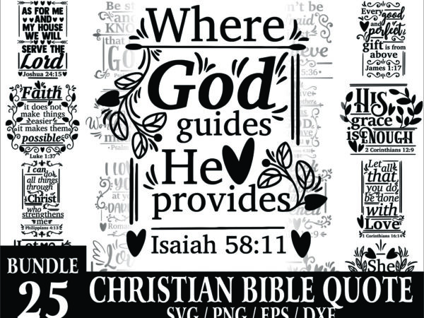 1a 25 designs christian bible quote svg bundle, christ faith, jesus svg bundle, faith quotes, god love svg, cricut cut files, religious bible 1008182278