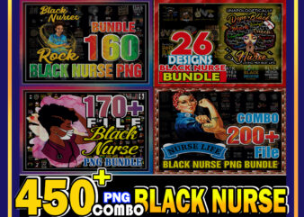 1 Combo 450+ Black Nurse PNG Bundle, Black Live Matters, Black Nurse Matter, Nurse Life, Dope Black Nurse, Gift For Nurses, Instant download CB959652304