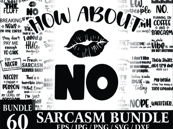 1 bundle 60 files sarcasm, sarcastic svg, funny bundle svg, funny quotes svg, funny svg bundle, sassy svg, sarcastic quotes svg, sarcasm svg, dxf, cricut file 1009865026