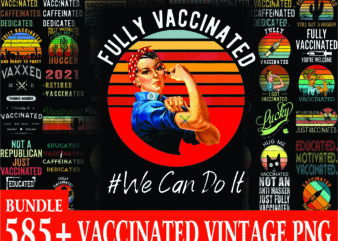 1a 580 Vaccinated vintage PNG Bundle, Vaccine Funny Immunization, Educated Vaccinate Caffeinate Dedicated PNG, Hug Me In Vaccinated PNG 1010205660